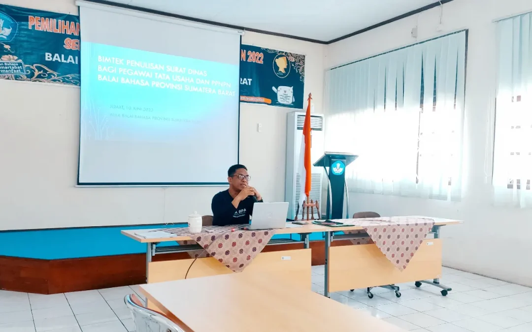 Bimtek Penulisan Surat Dinas Pegawai Tata Usaha dan PPNPN Balai Bahasa Provinsi Sumatera Barat.