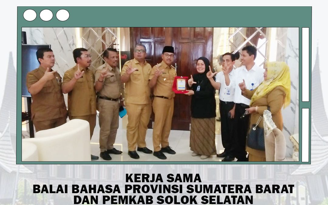 Kerja sama Balai Bahasa Provinsi Sumatera Barat dan Pemkab Solok Selatan